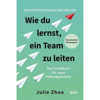 Wie du lernst, ein Team zu leiten - Zhuo, Julie [DE] (2025, Brožovaná, Yes Publishing)