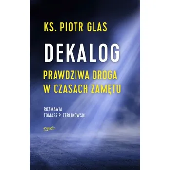 Dekalog. Prawdziwa droga w czasach zamętu wyd. 2022 – Piotr Glas (PL)