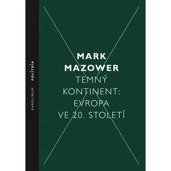 Učebnice Temný kontinent Evropa ve 20. století - Mark Mazower