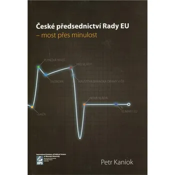 České předsednictví Rady EU – most přes minulost - Petr Kaniok