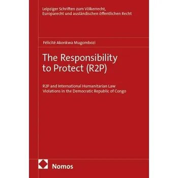 The Responsibility to Protect (R2P) - Mugombozi, Félicité Akonkwa