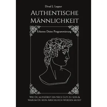 Authentische Männlichkeit - Leppur, Divad J.