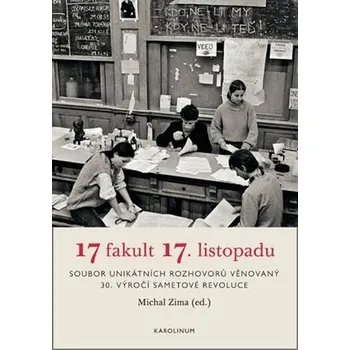17 fakult 17. listopadu - Soubor unikátních rozhovorů věnovaný 30. výročí sametové revoluce - Michal Zima