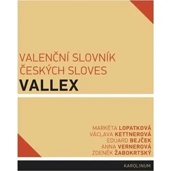 Český jazyk Valenční slovník českých sloves VALLEX - Markéta Lopatková