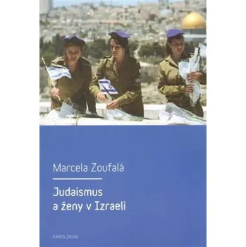 Judaismus a ženy v Izraeli - Marcela Zoufalá