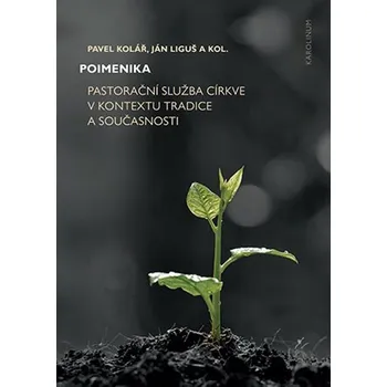 Poimenika - Pavel Kolář, Ján Liguš