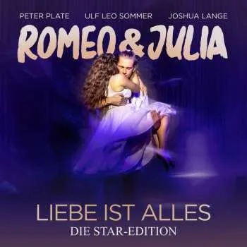 Zahraniční hudba CD Peter Plate: Romeo & Julia: Liebe Ist Alles (die Star Edition)