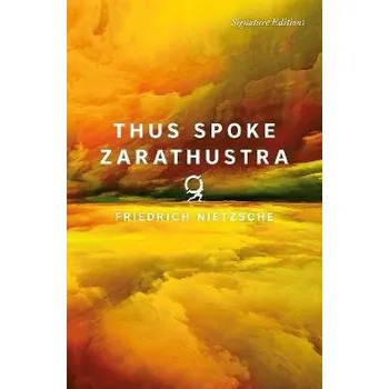 Beletrie pro dospělé Thus Spoke Zarathustra (Signature Editions)