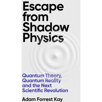 Přírodní věda Escape From Shadow Physics - Adam Kay [EN] (2025, Brožovaná / brožovaná, Orion Publishing Group)