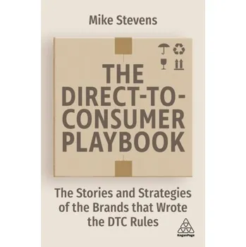 The Direct to Consumer Playbook - Stevens, Mike