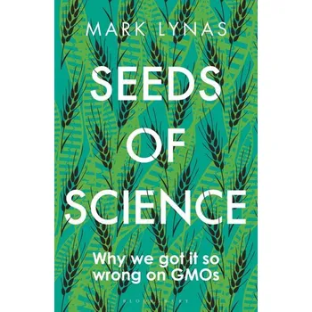 Příroda Seeds of Science - Lynas, Mark [EN] (2020, Brožovaná, Bloomsbury UK)