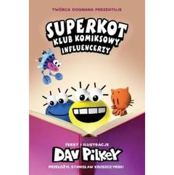 Superkot. Klub komiksowy T.5 Influencerzy - DAV PILKEY