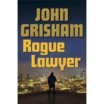 Rogue Lawyer - John Grisham [EN] (2015, Vázaná, Bantam Books)