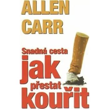 Osobní rozvoj Snadná cesta jak přestat kouřit - Allen Carr