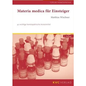 Materia medica für Einsteiger - Wischner, Matthias