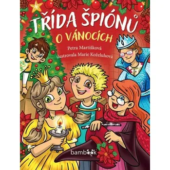 Třída špiónů o Vánocích - Petra Martišková