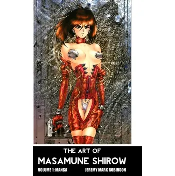 The Art of Masamune Shirow - Jeremy Robinson [EN] (2020, Firma, Crescent Moon Publishing)