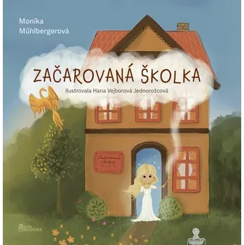 Začarovaná školka - Mühlbergerová Monika