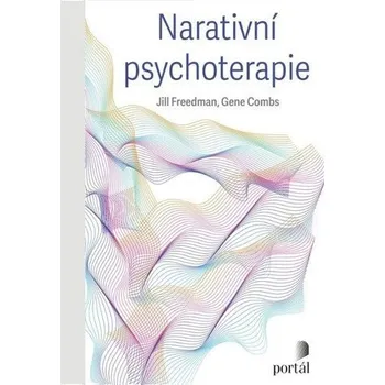 Narativní psychoterapie - Freedman Jill