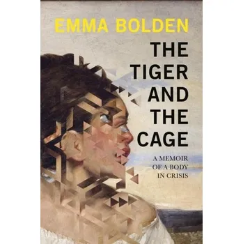 Literární biografie The Tiger And The Cage - Bolden, Emma