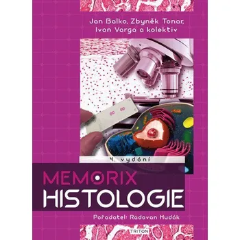 Memorix histologie - Balko Jan, Hudák Radovan, Tonar Zbyněk, Varga Ivan