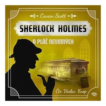 Sherlock Holmes a Pláč nevinných - CDmp3 (Čte Václav Knop) - Scott Cavan