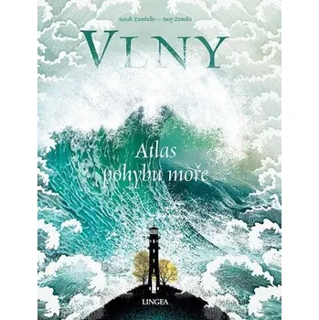 Vlny - Atlas pohybu moře - Zambello Sarah, Zanella Susy