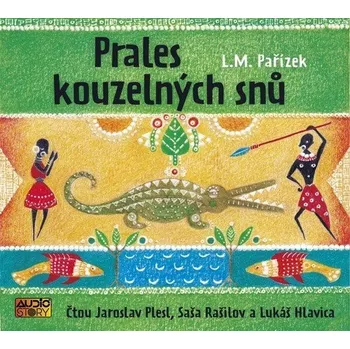 Prales kouzelných snů - CDmp3 (Čte Jaroslav Plesk, Saša Rašilov, Lukáš Hlavica) - Pařízek L. M.