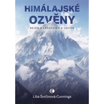 Literární cestopis Himálajské ozvěny - Nejen o ledovcích a jacích - Švrčinová-Cunnings Liba