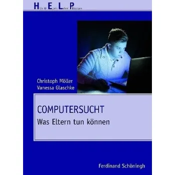 Computersucht - Möller, Christoph