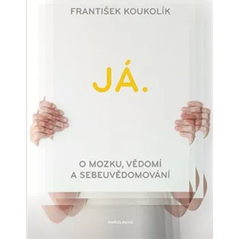 Já. - František Koukolík