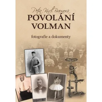 Povolání Volman - Fotografie a dokumenty - Braunová Petra