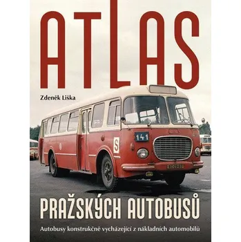 Atlas pražských autobusů - Autobusy konstrukčně vycházející z nákladních automobilů - Liška Zdeněk