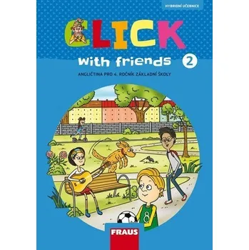 Click with Friends 2 - Učebnice angličtina pro 4. ročník ZŠ - Dvořáková Kateřina, Karásková Miluška, Šádek Jiří
