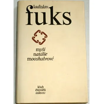 Literární biografie Fuks Ladislav - Myši Natálie Mooshabrové