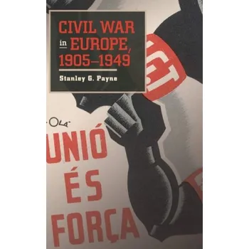 Civil War in Europe, 1905'-1949 - Payne, Stanley G. (University of Wisconsin, Madison)