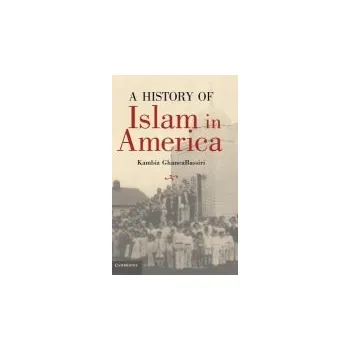History of Islam in America - GhaneaBassiri, Kambiz (Reed College, Oregon)