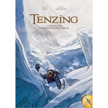 Tenzing - Na střeše světa s Edmundem Hillarym - Clot Christian, Hostache J. B.