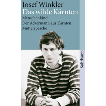 Das wilde Kärnten - Josef Winkler