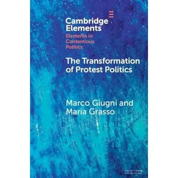 Učebnice Transformation of Protest Politics - Giugni, Marco (University of Geneva) a Grasso, Maria (Queen Mary University of London)