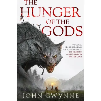 The Hunger of the Gods - John Gwynne