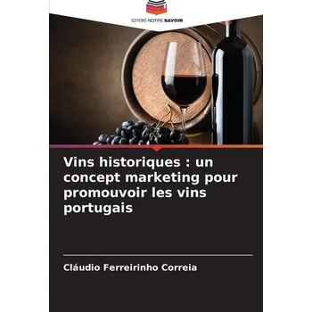 Vins historiques : un concept marketing pour promouvoir les vins portugais - Ferreirinho Correia, Cláudio