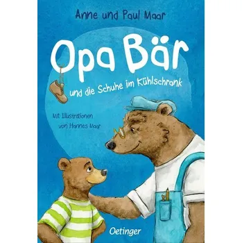 Opa Bär und die Schuhe im Kühlschrank - Maar, Paul