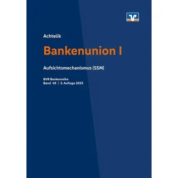 Bankenunion I - Achtelik, Olaf