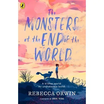 The Monsters at the End of the World - Orwin, Rebecca