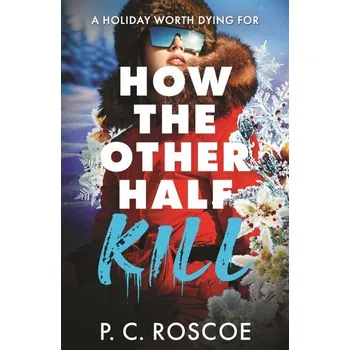 How the Other Half Kill - Roscoe, Lily
