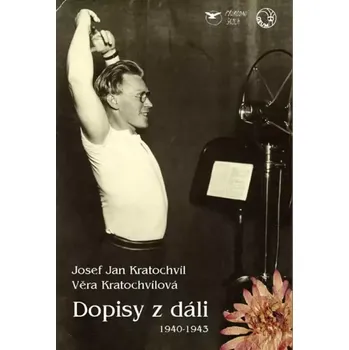 Dopisy z dáli (1940-1943) (Josef Jan Kratochvíl, 2012)