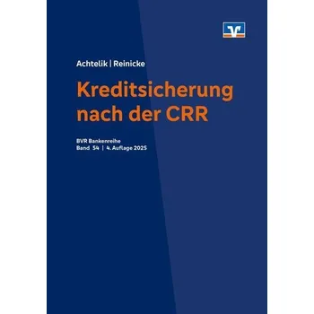 Kreditsicherung nach der CRR - Achtelik, Olaf [DE] (2025, Brožovaná, DG Nexolution eG)
