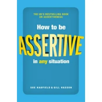 How to be Assertive In Any Situation (Sue Hadfield)(Brožovaná)