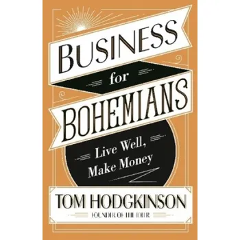 Business for Bohemians (Tom Hodgkinson)(Brožovaná)